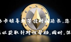如果您在使用TokenPocket钱包时遇到问题，可能是由