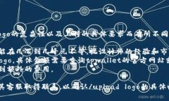 关于“tpwallet上传logo的钱”，价格可能根据不同